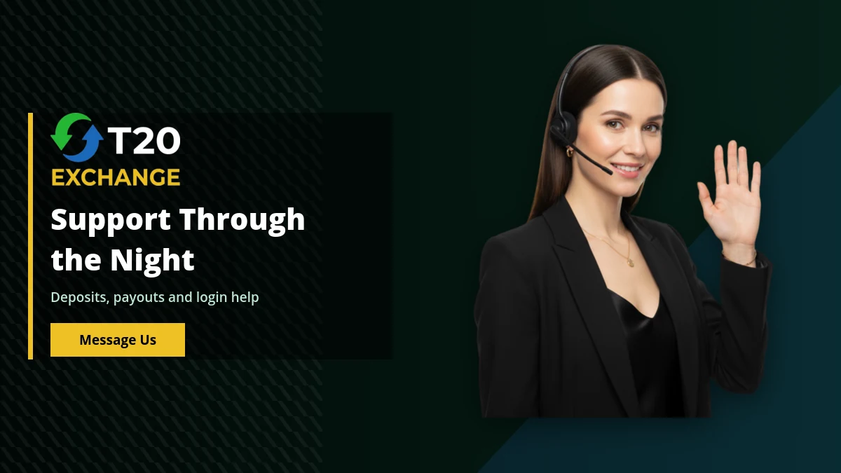 T20 Exchange support answering deposit and payout questions overnight